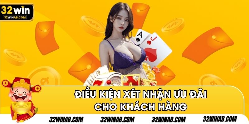 Điều kiện xét nhận ưu đãi cho khách hàng