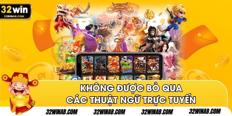 Không được bỏ qua các thuật ngữ trực tuyến