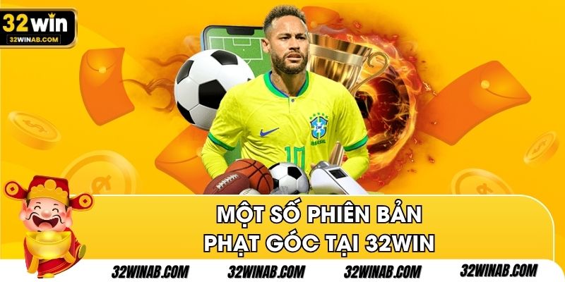 Một số phiên bản phạt góc tại 32Win
