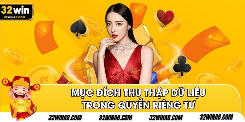 Mục đích thu thập dữ liệu trong quyền riêng tư