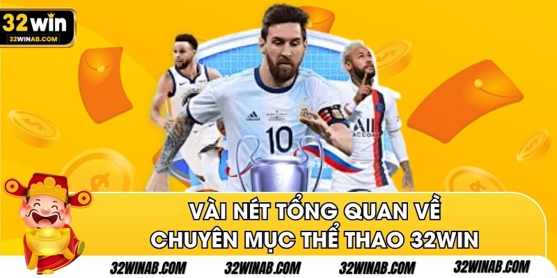 Vài nét tổng quan về chuyên mục thể thao 32Win